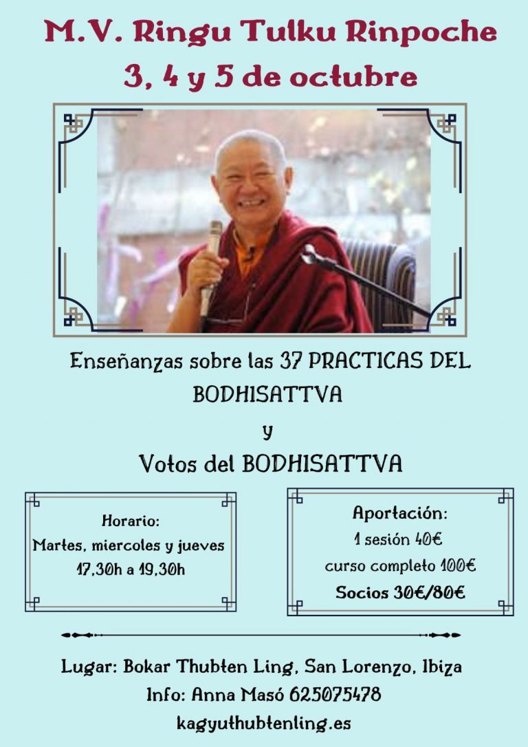 MV Ringu Tulku Rinpoche . » Las 37 practicas del Bodhisattva . 3 , 4 y 5 de octubre